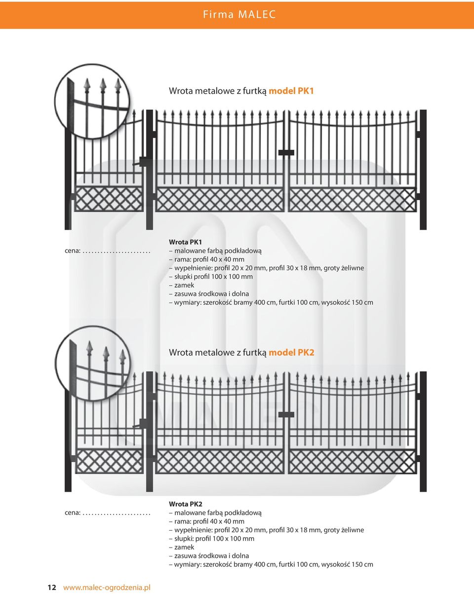 cm Wrota metalowe z furtką model PK2 Wrota PK2 wypełnienie: profil 20 x 20 mm, profil 30 x 18 mm,