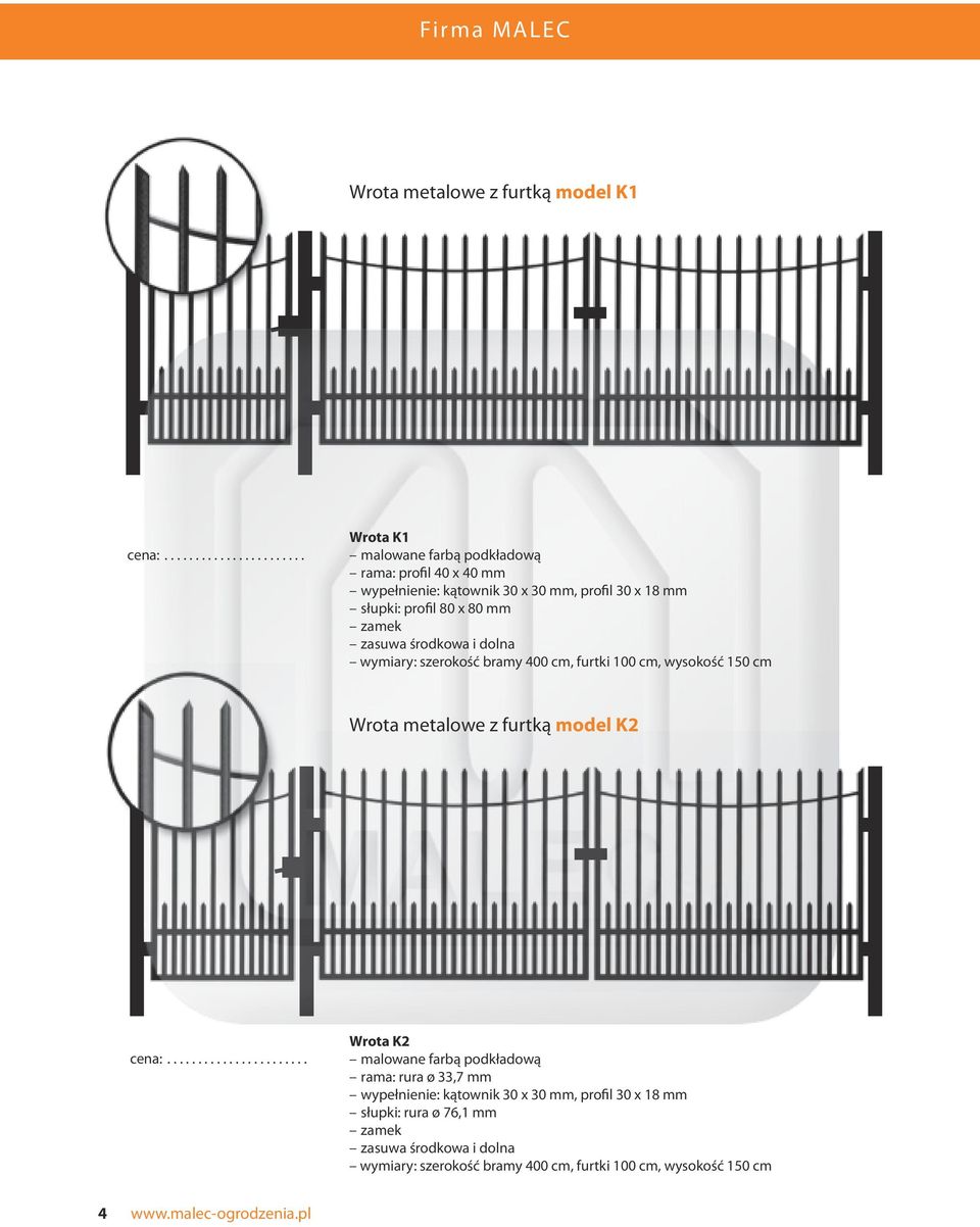 Wrota metalowe z furtką model K2 Wrota K2 rama: rura ø 33,7 mm wypełnienie: kątownik 30 x 30