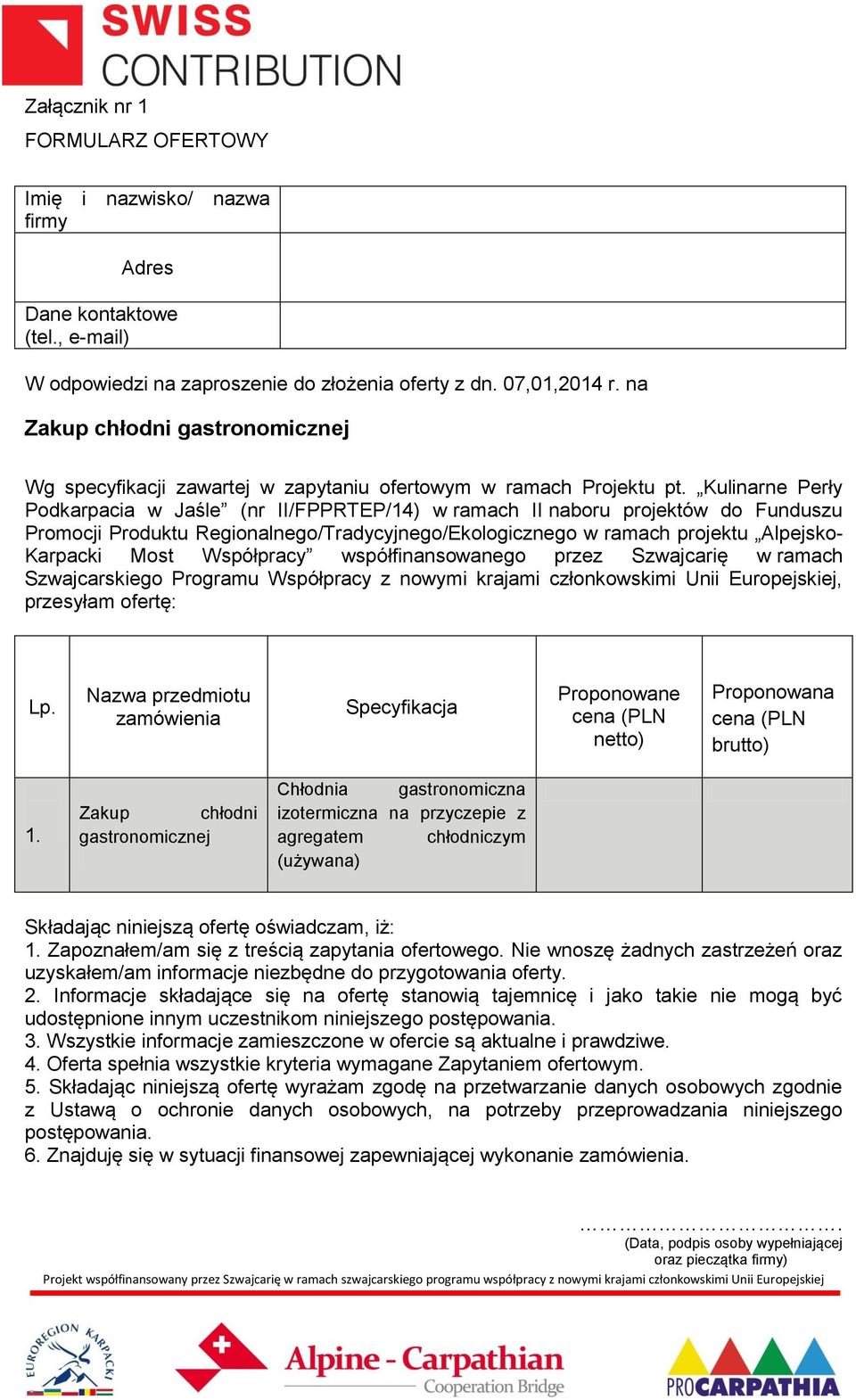 Kulinarne Perły Podkarpacia w Jaśle (nr II/FPPRTEP/14) w ramach II naboru projektów do Funduszu Promocji Produktu Regionalnego/Tradycyjnego/Ekologicznego w ramach projektu Alpejsko- Karpacki Most