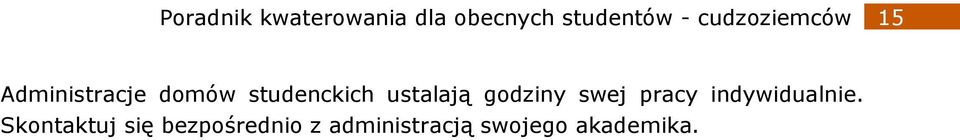ustalają godziny swej pracy indywidualnie.