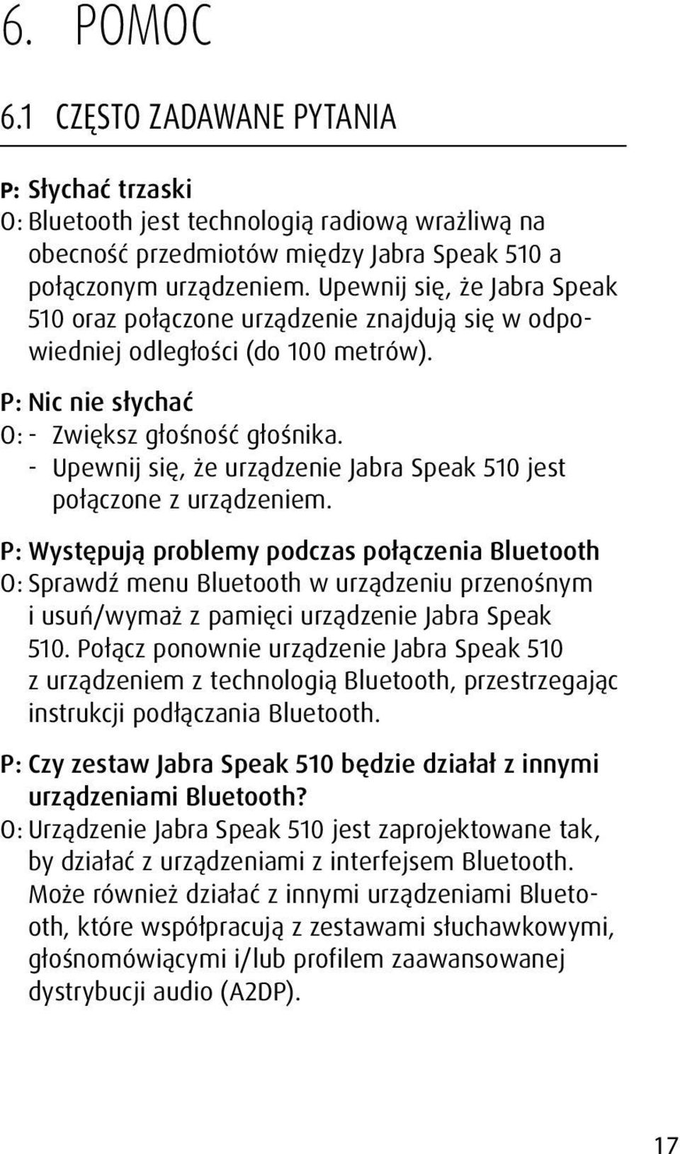 - Upewnij się, że urządzenie Jabra Speak 510 jest połączone z urządzeniem.