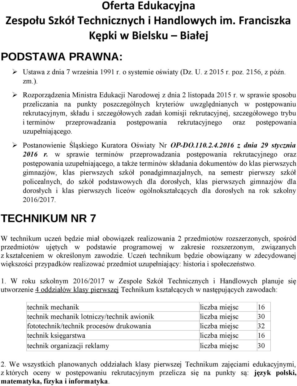 w sprawie sposobu przeliczania na punkty poszczególnych kryteriów uwzględnianych w postępowaniu rekrutacyjnym, składu i szczegółowych zadań komisji rekrutacyjnej, szczegółowego trybu i terminów