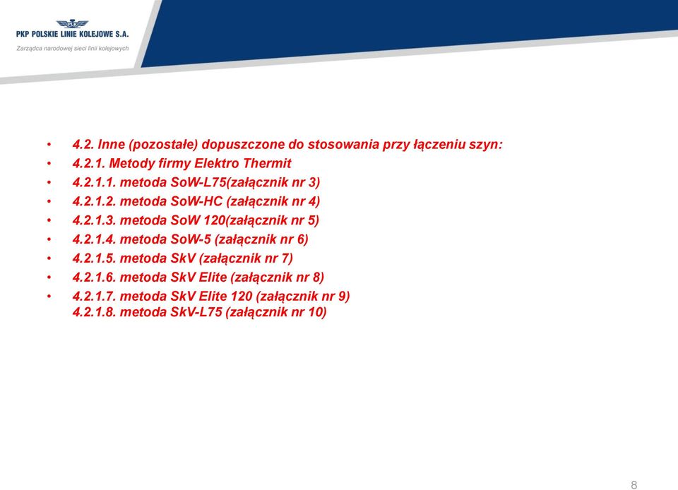 2.1.5. metoda SkV (załącznik nr 7) 4.2.1.6. metoda SkV Elite (załącznik nr 8) 4.2.1.7. metoda SkV Elite 120 (załącznik nr 9) 4.