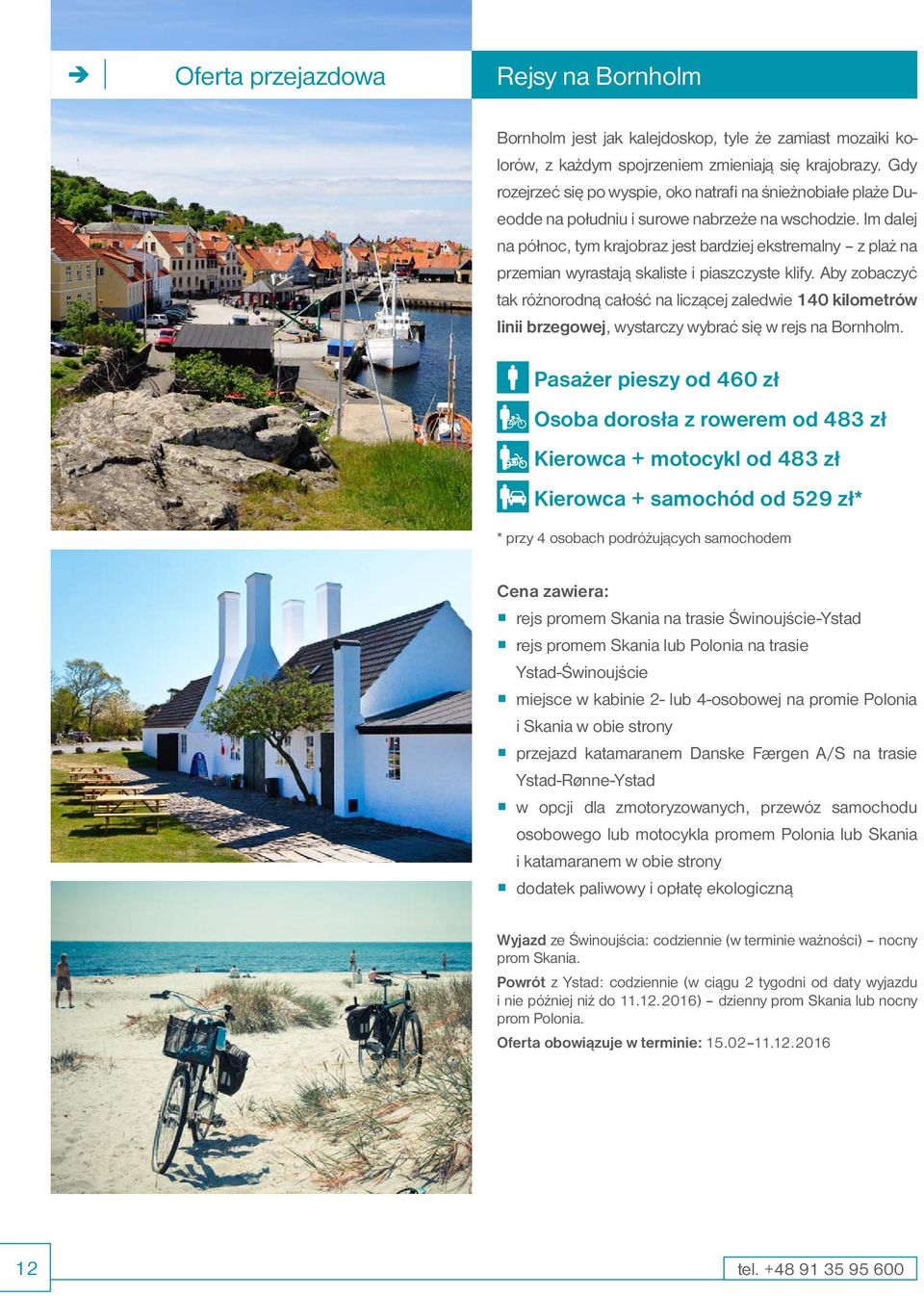 Im dalej na północ, tym krajobraz jest bardziej ekstremalny z plaż na przemian wyrastają skaliste i piaszczyste klify.