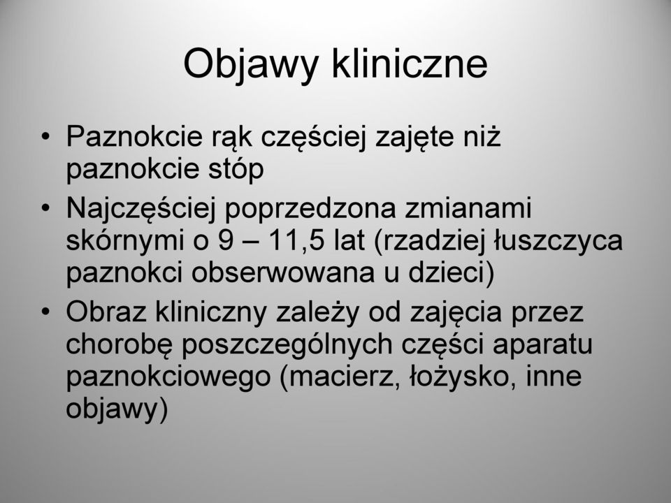 łuszczyca paznokci obserwowana u dzieci) Obraz kliniczny zależy od