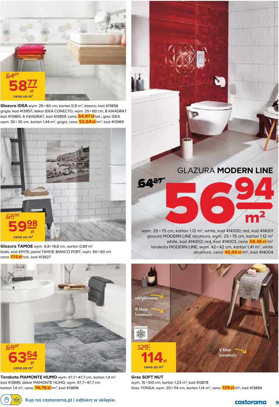 , kod 41927 GLAZURA MODERN LINE 64 87 6 94 m 2 wym. 2 7 cm, karton 1,12 m 2, white, kod 414000; red, kod 414001 glazura MODERN LINE struktura, wym.