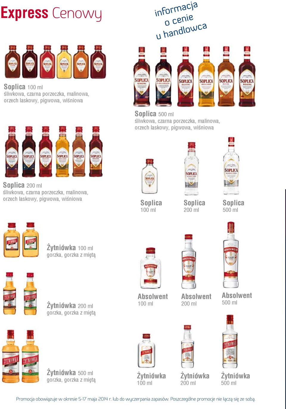 orzech laskowy, pigwowa, wiśniowa Soplica 100 ml Soplica 200 ml Soplica Żytniówka 100 ml gorzka, gorzka z miętą Żytniówka 200 ml