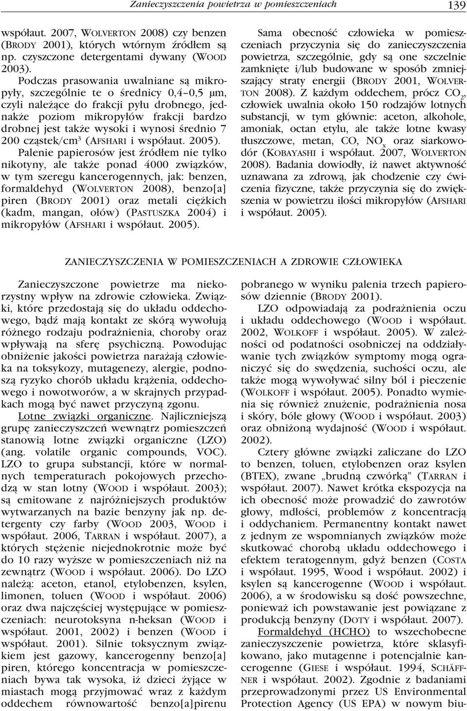 średnio 7 200 cząstek/cm 3 (Afshari i współaut. 2005).