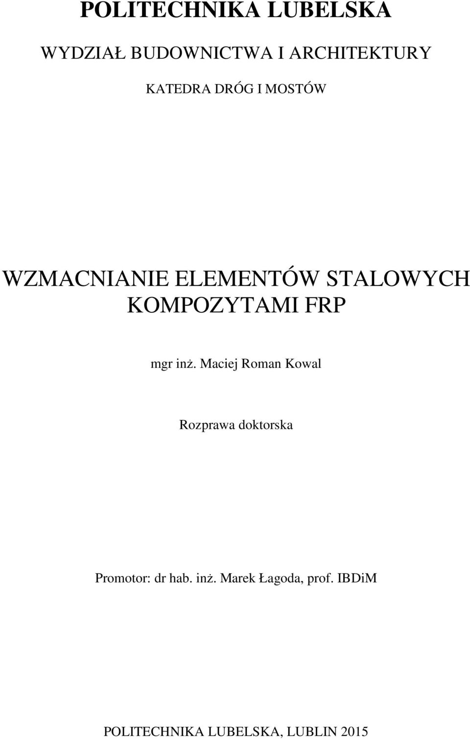 mgr inż. Maciej Roman Kowal Rozprawa doktorska Promotor: dr hab.