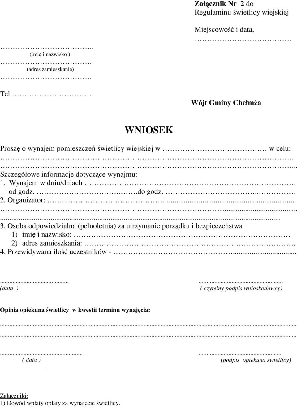 Wynajem w dniu/dniach. od godz...do godz... 2. Organizator:............ 3.