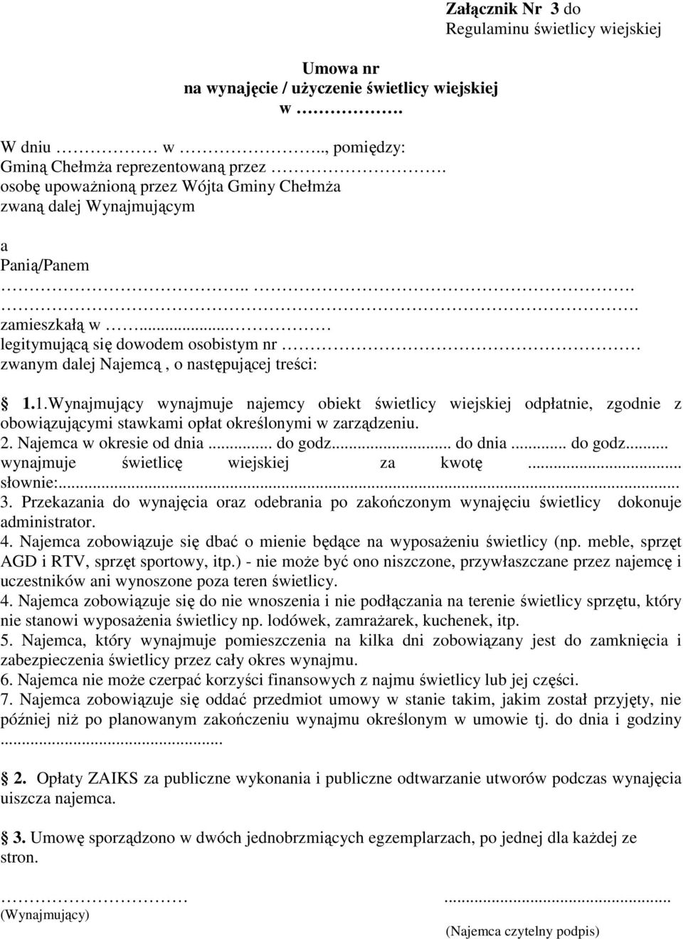 .. legitymującą się dowodem osobistym nr zwanym dalej Najemcą, o następującej treści: 1.
