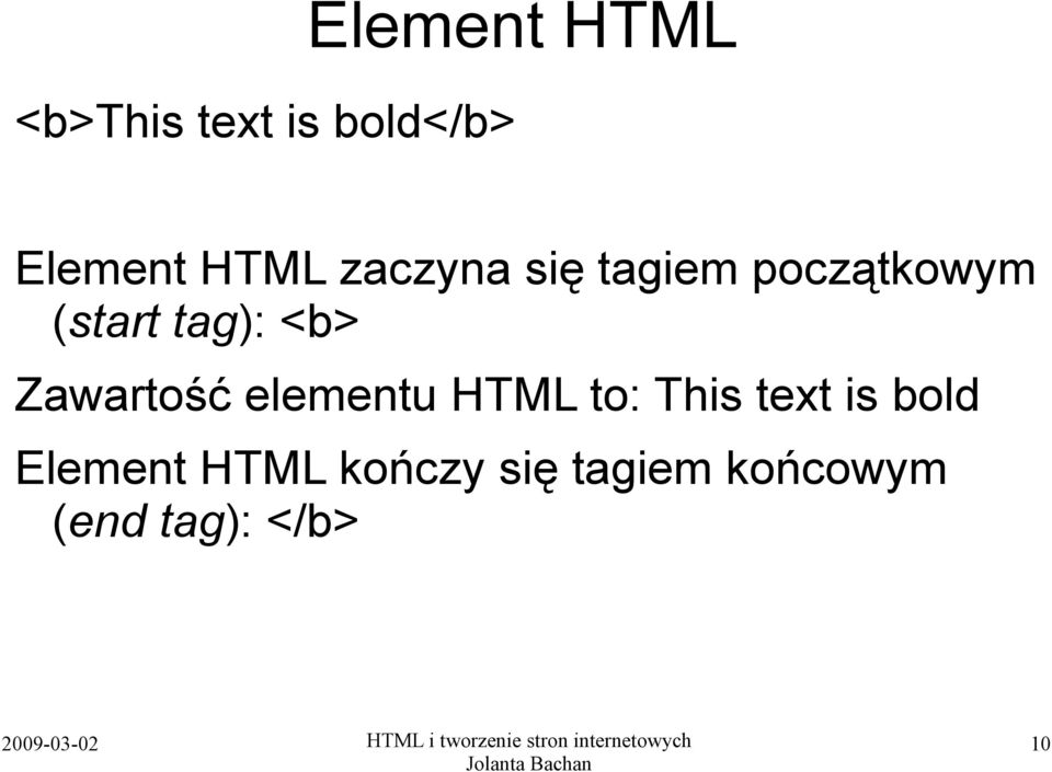Zawartość elementu HTML to: This text is bold