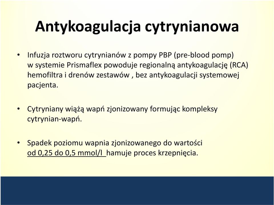 antykoagulacji systemowej pacjenta.