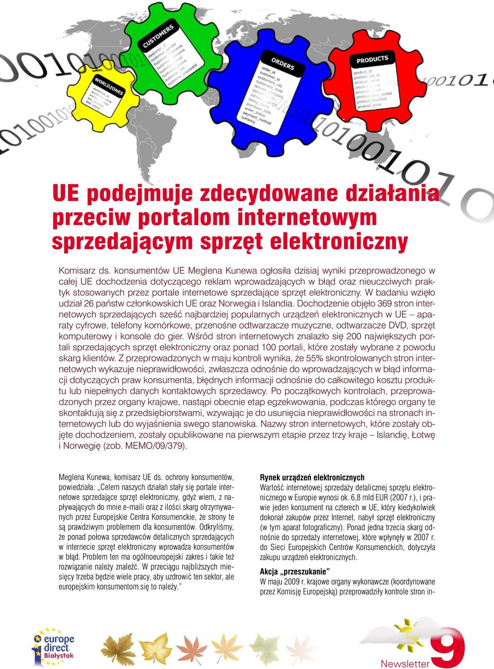 sprzedające sprzęt elektroniczny. W badaniu wzięło udział 26 państw członkowskich UE oraz Norwegia i Islandia.