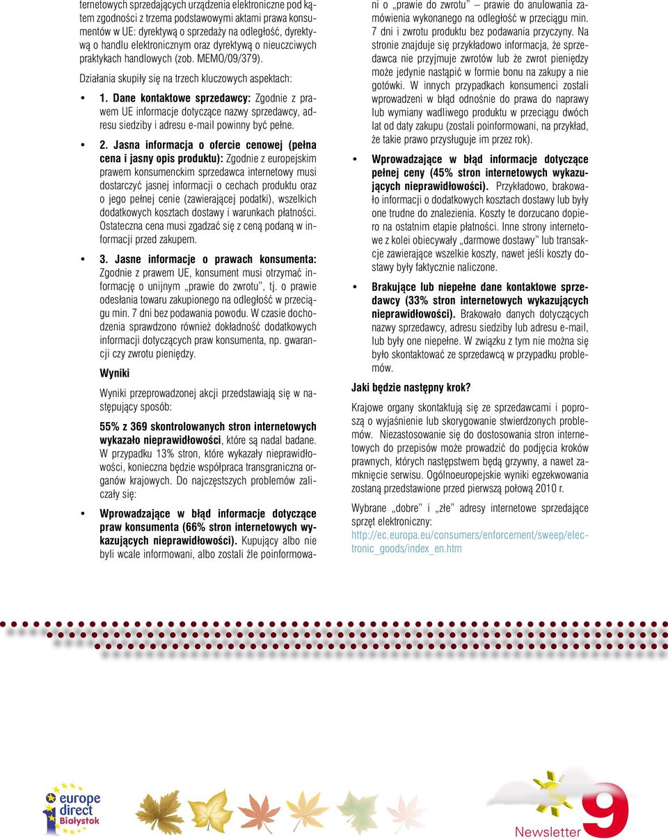 Dane kontaktowe sprzedawcy: Zgodnie z prawem UE informacje dotyczące nazwy sprzedawcy, adresu siedziby i adresu e-mail powinny być pełne. 2.