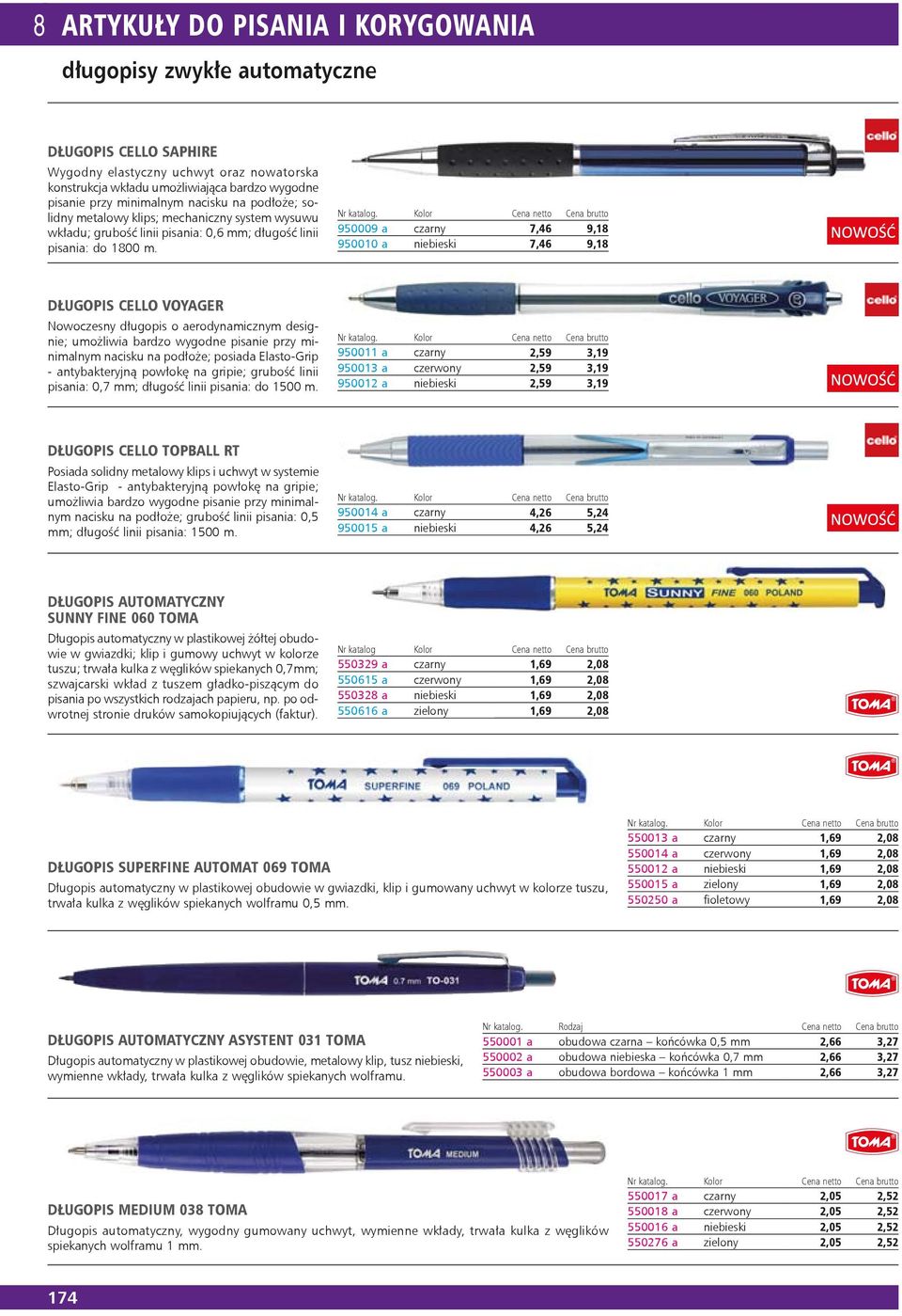 950009 a czarny 7,46 9,18 950010 a niebieski 7,46 9,18 DŁUGOPIS CELLO VOYAGER Nowoczesny długopis o aerodynamicznym designie; umożliwia bardzo wygodne pisanie przy minimalnym nacisku na podłoże;