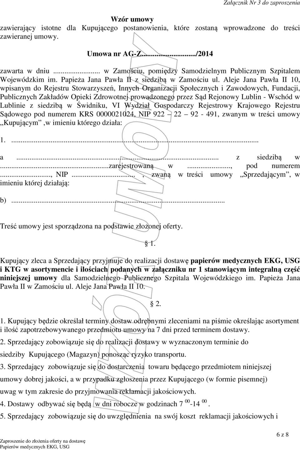 Aleje Jana Pawła II 10, wpisanym do Rejestru Stowarzyszeń, Innych Organizacji Społecznych i Zawodowych, Fundacji, Publicznych Zakładów Opieki Zdrowotnej prowadzonego przez Sąd Rejonowy Lublin -