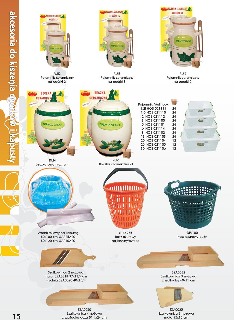 Pojemnik ceramiczny na ogórki 5l 5 Worek foliowy na kapustę GPL4255 GPL 80x cm GAP25A20 kosz ażurowy kosz ażurowy duży 80x0 cm GAP10A20 na jarzyny/owoce Szatkownica 2 nożowa mała