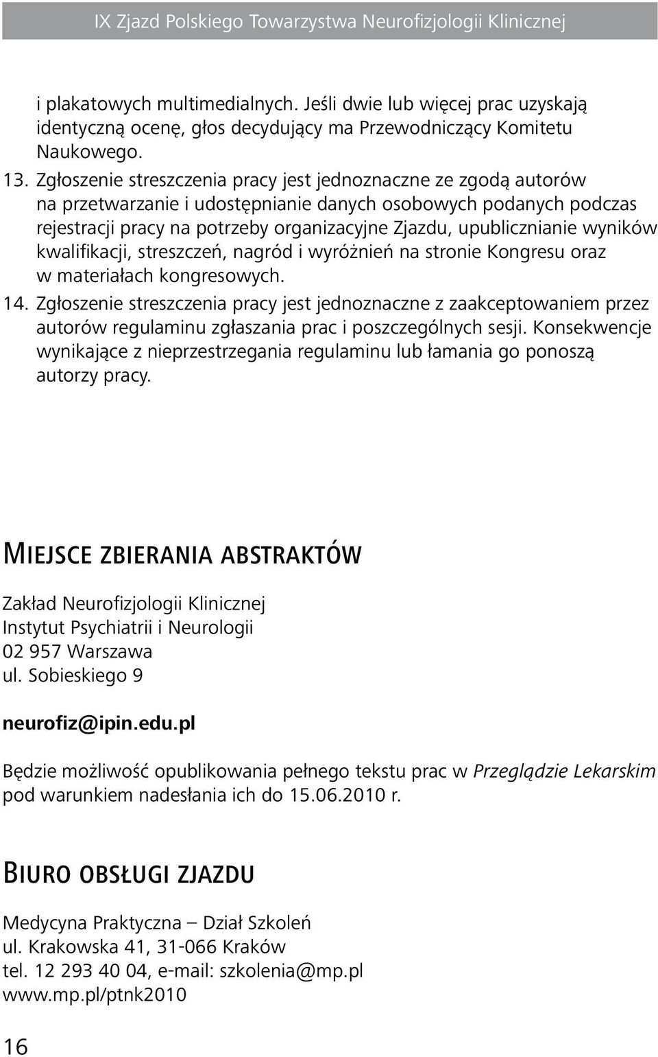 wyników kwalifikacji, streszczeń, nagród i wyróżnień na stronie Kongresu oraz w materiałach kongresowych. 14.