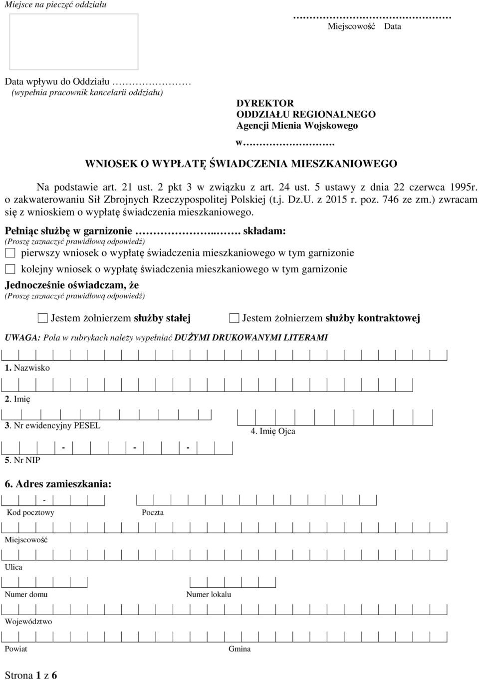 U. z 2015 r. poz. 746 ze zm.) zwracam się z wnioskiem o wypłatę świadczenia mieszkaniowego. Pełniąc służbę w garnizonie.