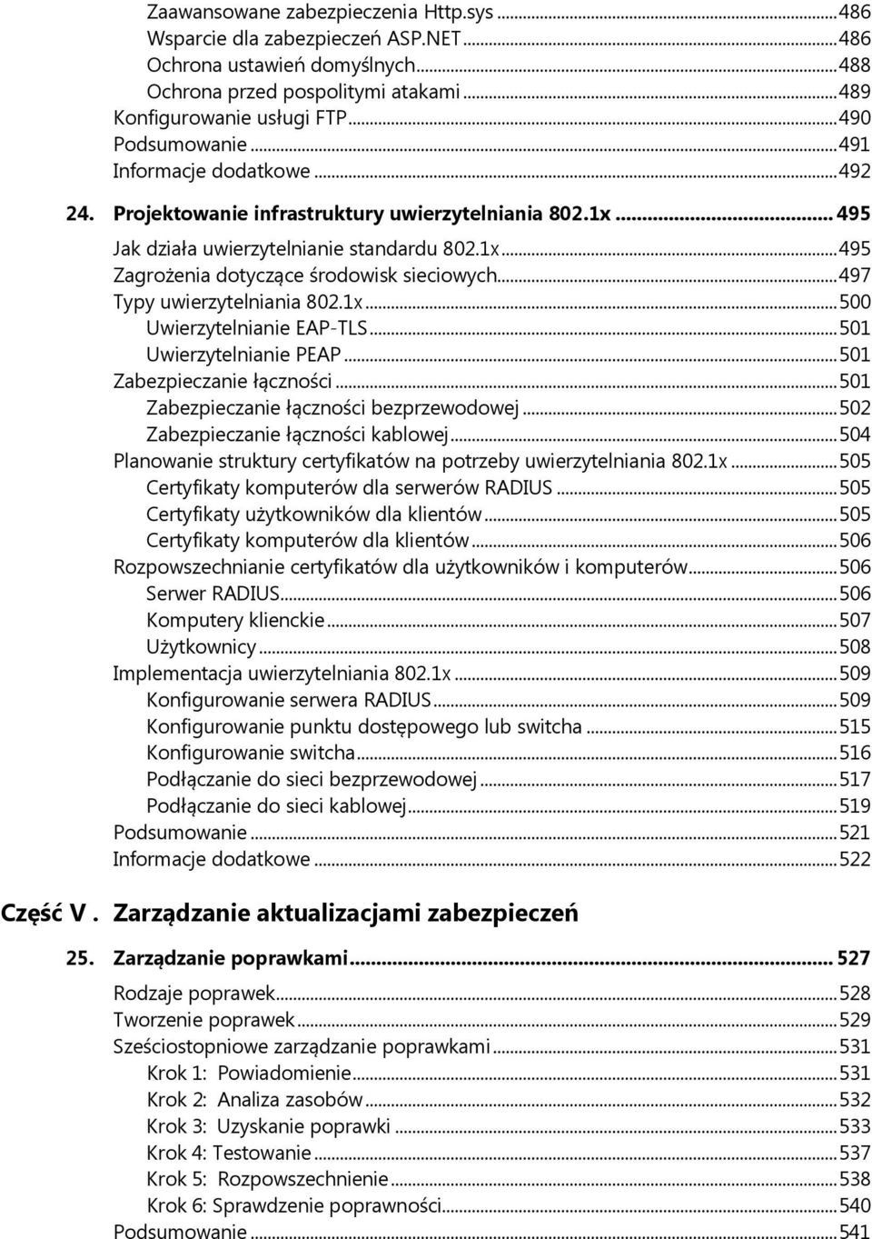 .. 497 Typy uwierzytelniania 802.1x... 500 Uwierzytelnianie EAP-TLS... 501 Uwierzytelnianie PEAP... 501 Zabezpieczanie łączności... 501 Zabezpieczanie łączności bezprzewodowej.