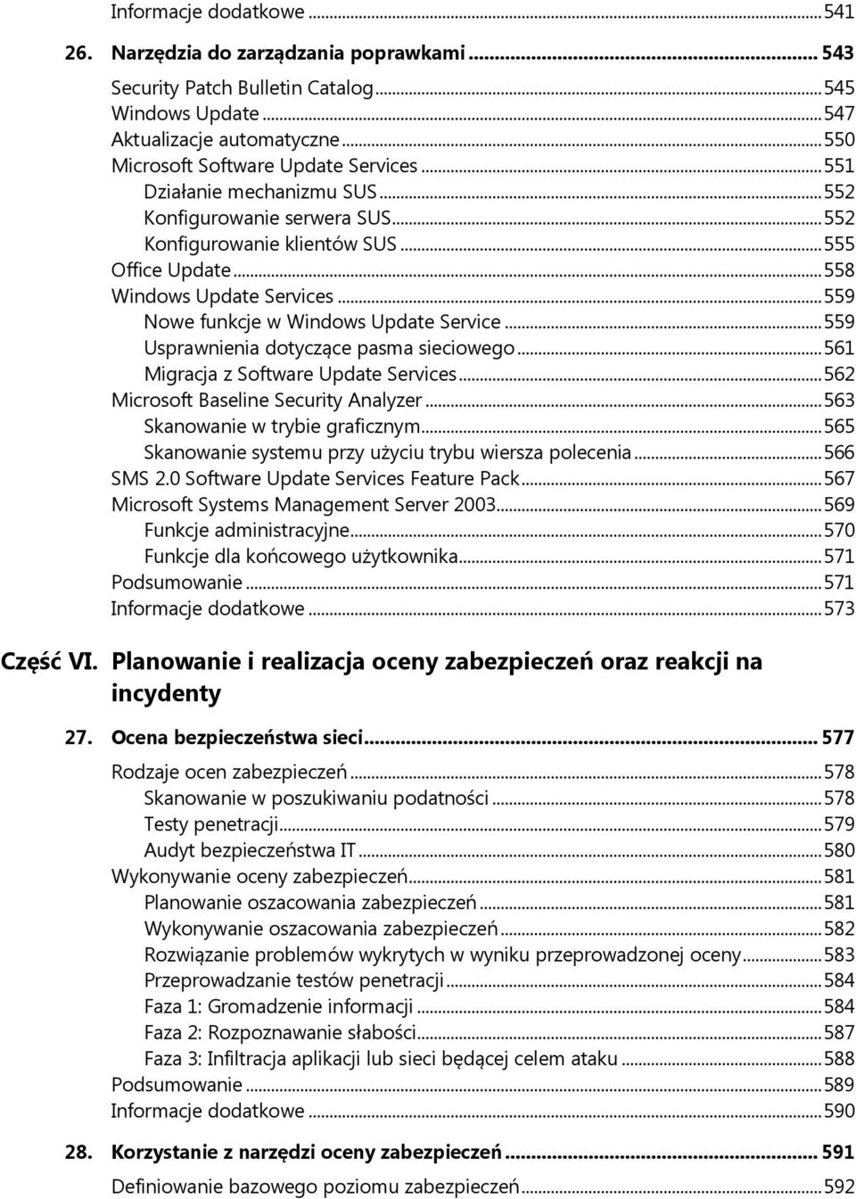 .. 559 Nowe funkcje w Windows Update Service... 559 Usprawnienia dotyczące pasma sieciowego... 561 Migracja z Software Update Services... 562 Microsoft Baseline Security Analyzer.
