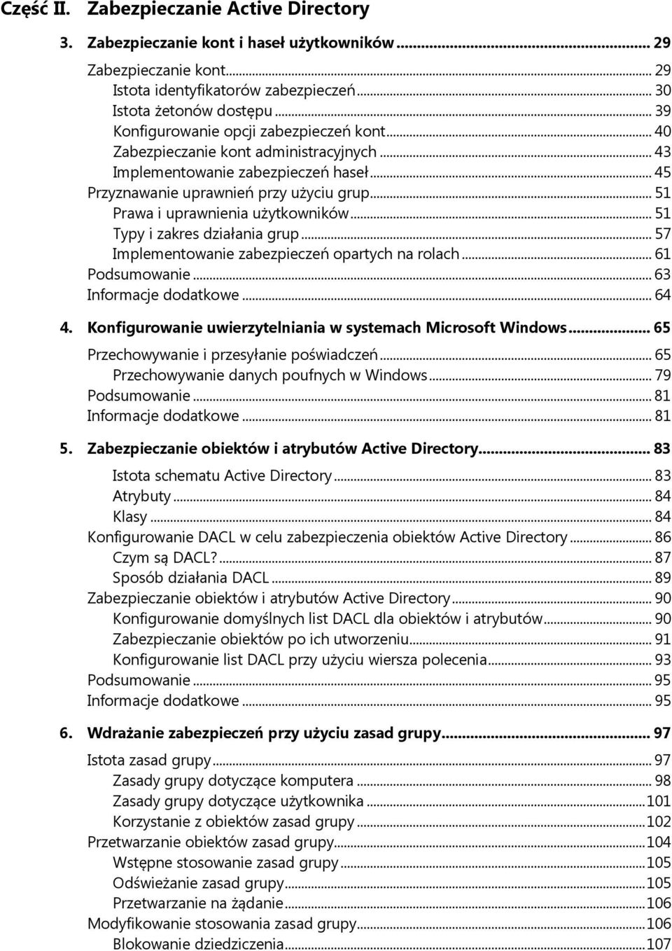 .. 51 Prawa i uprawnienia użytkowników... 51 Typy i zakres działania grup... 57 Implementowanie zabezpieczeń opartych na rolach... 61 Podsumowanie... 63 Informacje dodatkowe... 64 4.