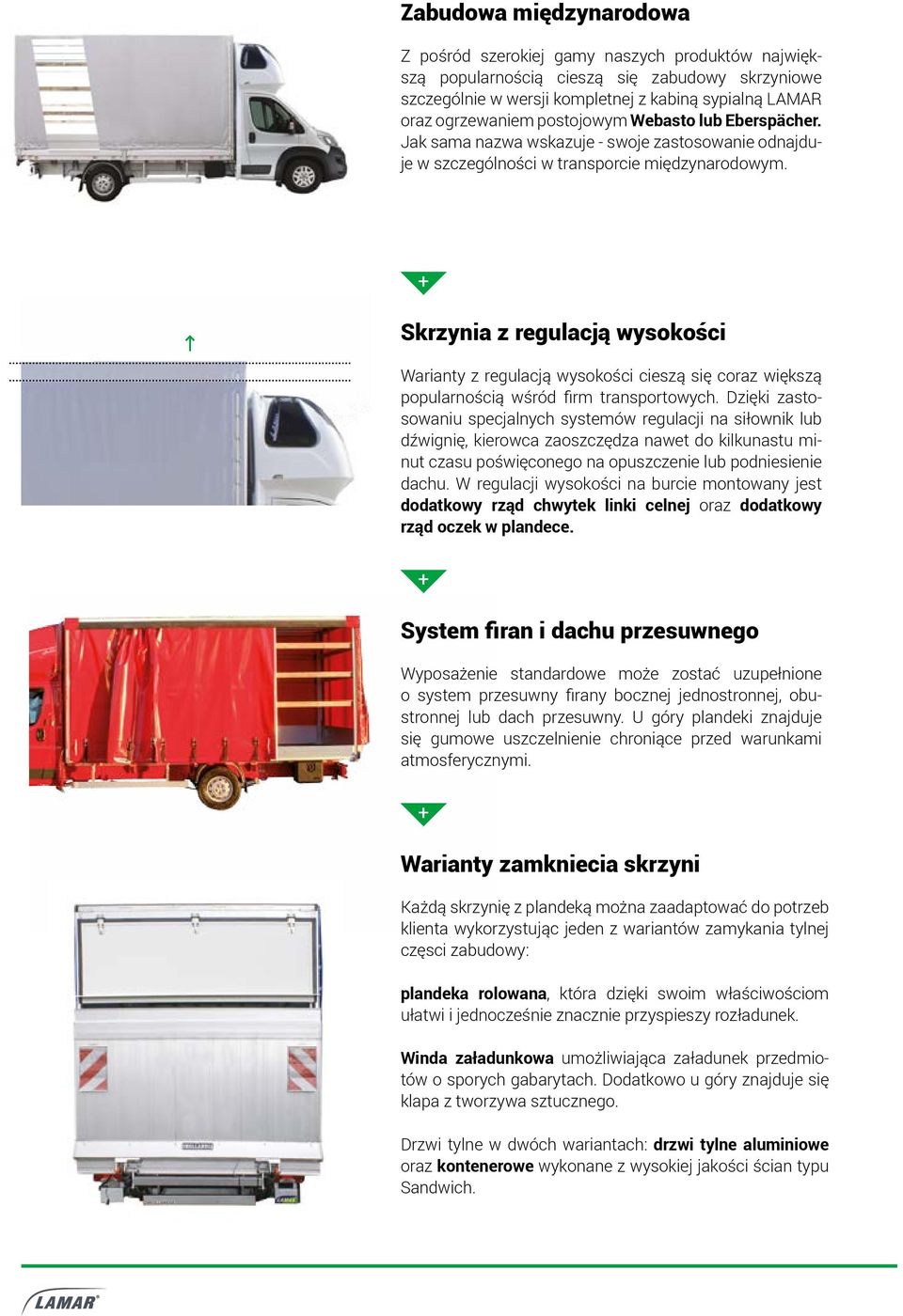 Skrzynia z regulacją wysokości Warianty z regulacją wysokości cieszą się coraz większą popularnością wśród firm transportowych.