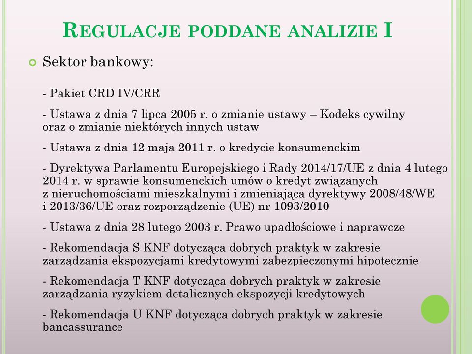 w sprawie konsumenckich umów o kredyt związanych z nieruchomościami mieszkalnymi i zmieniająca dyrektywy 2008/48/WE i 2013/36/UE oraz rozporządzenie (UE) nr 1093/2010 - Ustawa z dnia 28 lutego 2003 r.