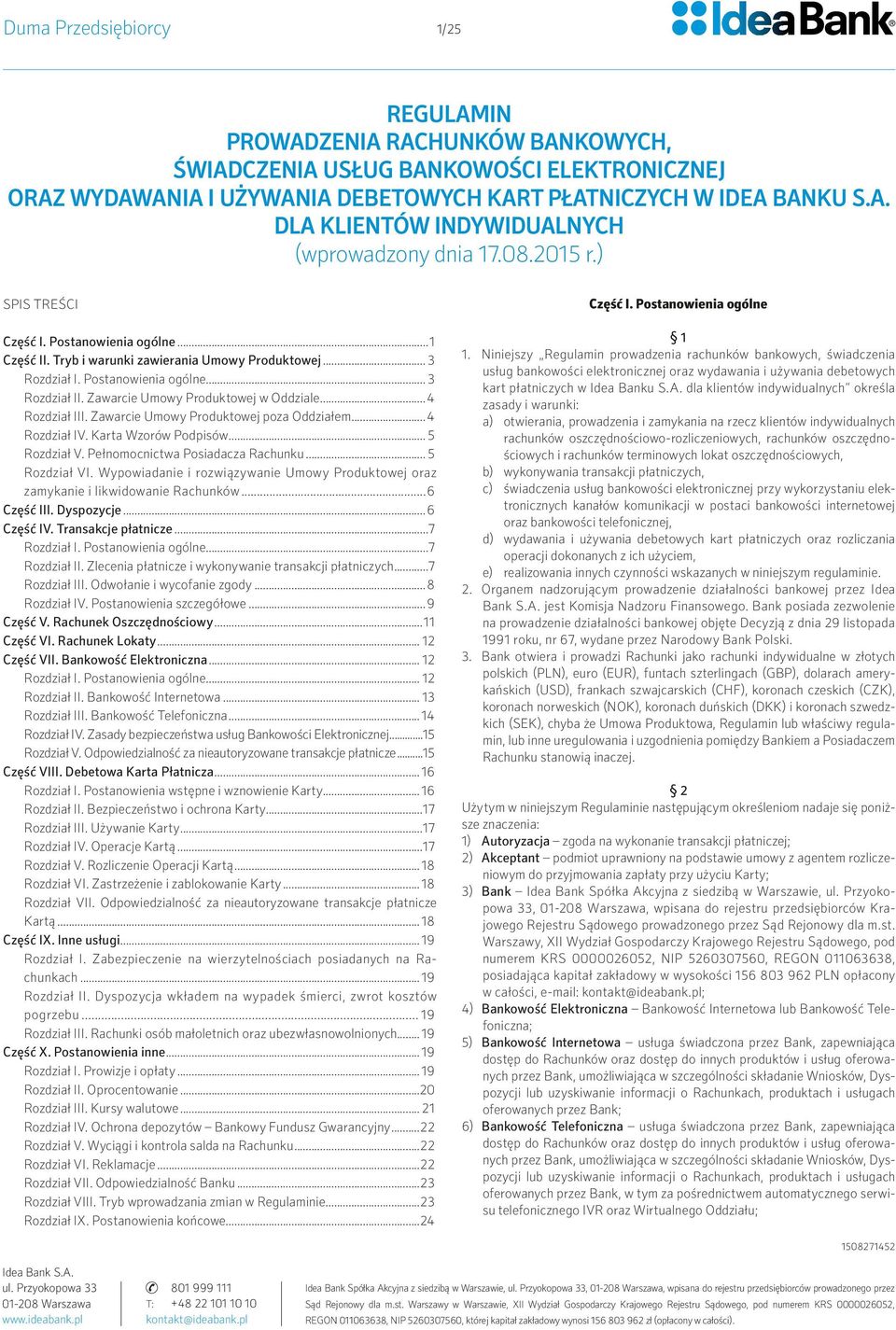 Zawarcie Umowy Produktowej w Oddziale...4 Rozdział III. Zawarcie Umowy Produktowej poza Oddziałem...4 Rozdział IV. Karta Wzorów Podpisów... 5 Rozdział V. Pełnomocnictwa Posiadacza Rachunku.