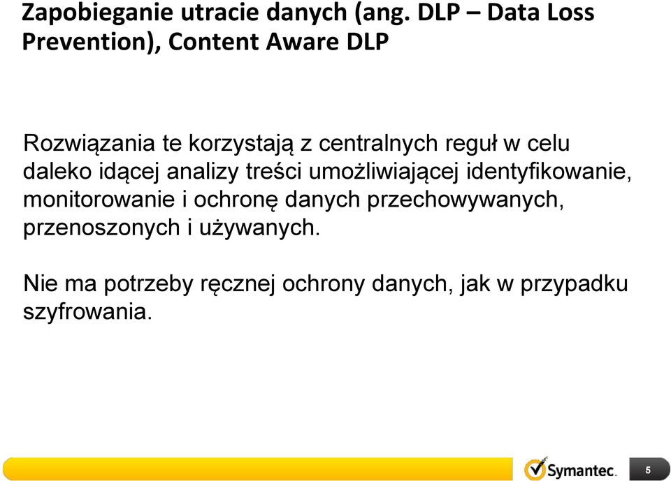 reguł w celu daleko idącej analizy treści umożliwiającej identyfikowanie,