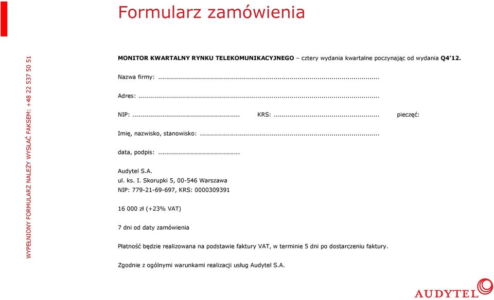 ię, nazwisko, stanowisko:... data, podpis:... Audytel S.A. ul. ks. I.