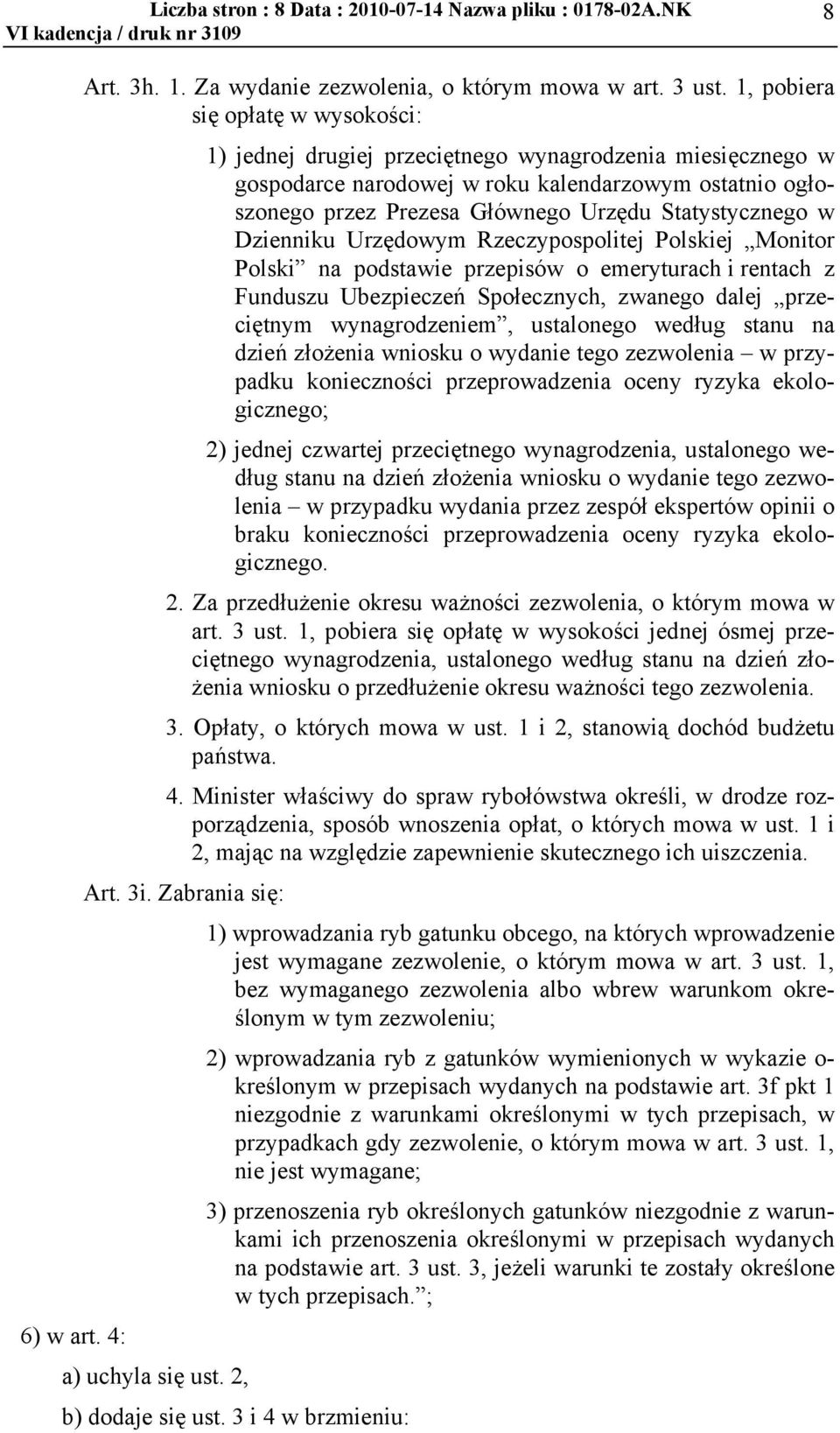 Statystycznego w Dzienniku Urzędowym Rzeczypospolitej Polskiej Monitor Polski na podstawie przepisów o emeryturach i rentach z Funduszu Ubezpieczeń Społecznych, zwanego dalej przeciętnym