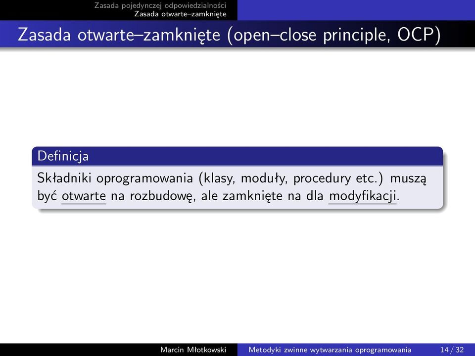 ) muszą być otwarte na rozbudowę, ale zamknięte na dla