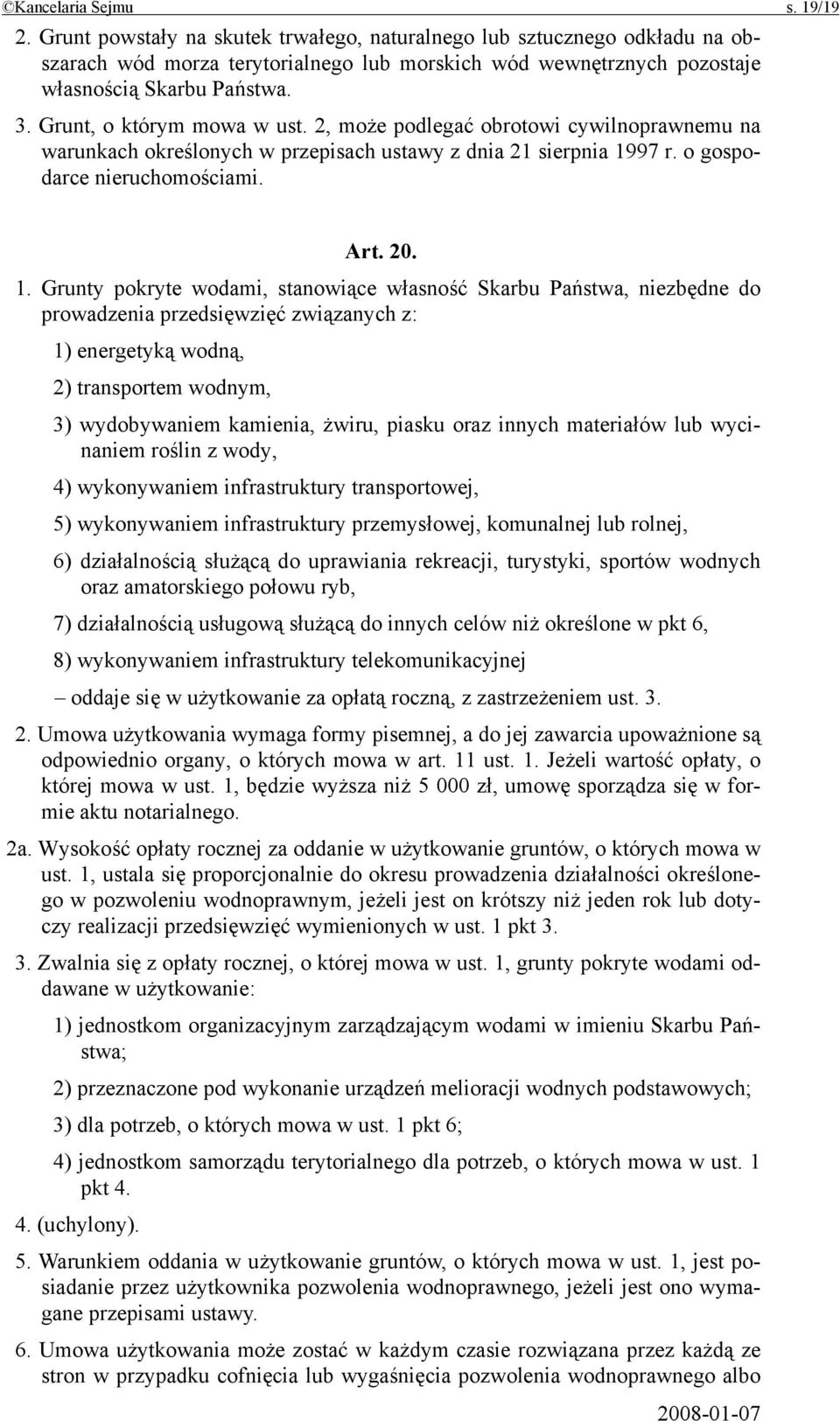 Grunt, o którym mowa w ust. 2, może podlegać obrotowi cywilnoprawnemu na warunkach określonych w przepisach ustawy z dnia 21 sierpnia 19