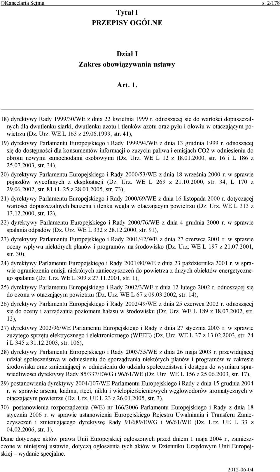 41), 19) dyrektywy Parlamentu Europejskiego i Rady 1999/94/WE z dnia 13 grudnia 1999 r.