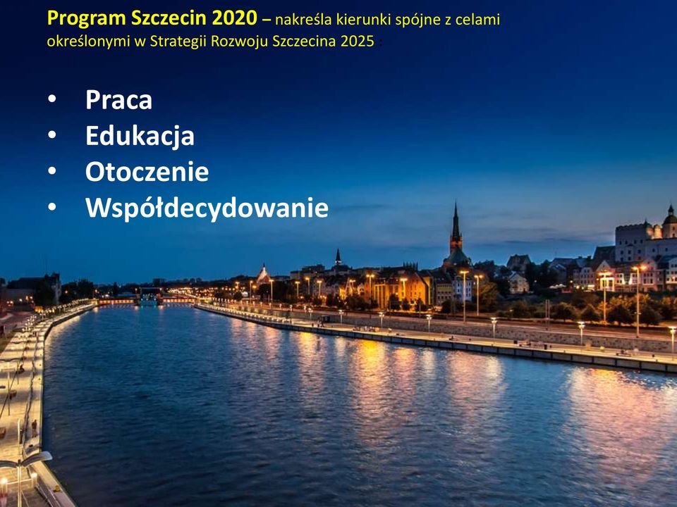 w Strategii Rozwoju Szczecina 2025 :