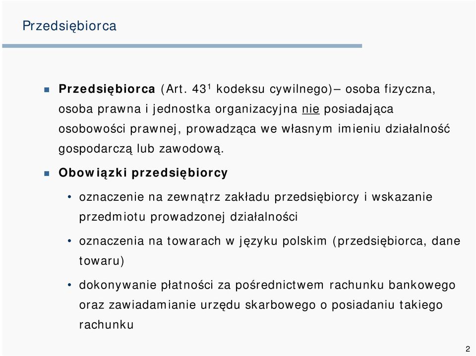 własnym imieniu działalność gospodarczą lub zawodową.