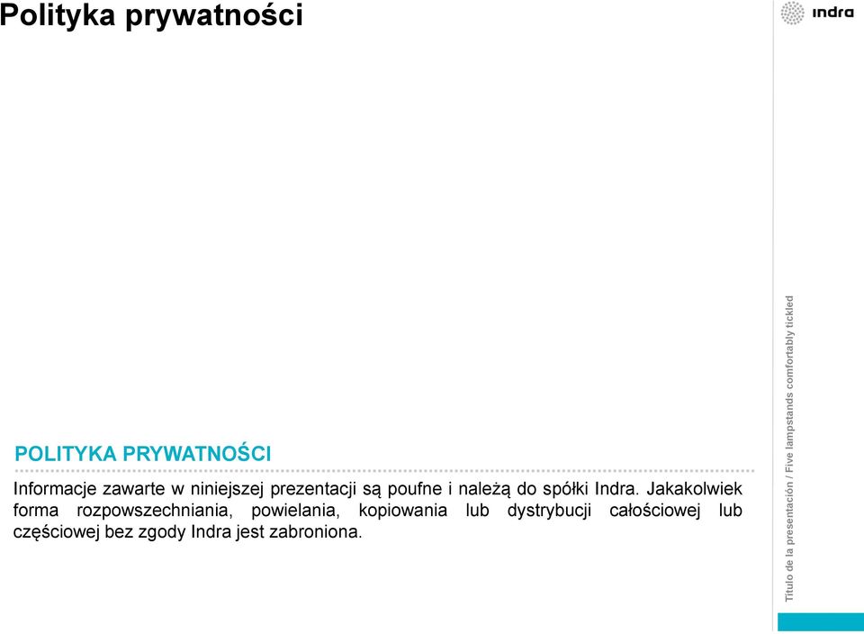 poufne i należą do spółki Indra.