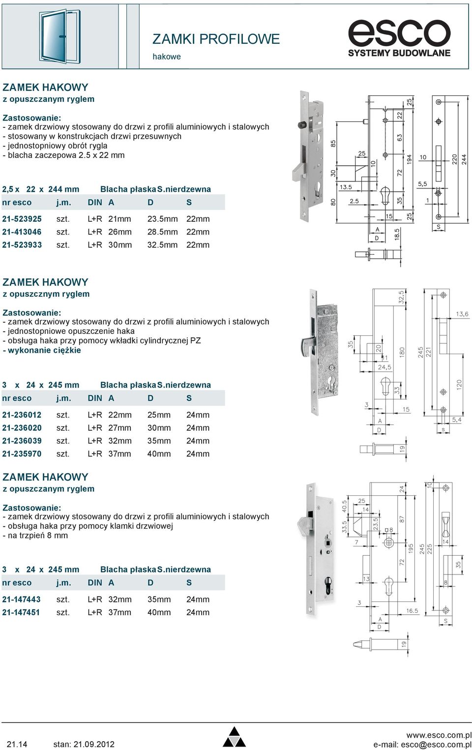 5mm 22mm ZMEK HKOWY z opuszcznym ryglem - jednostopniowe opuszczenie haka - obsługa haka przy pomocy wkładki cylindrycznej PZ - wykonanie ciężkie 3 x x 5 mm Blacha płaska S.nierdzewna 21-236012 szt.