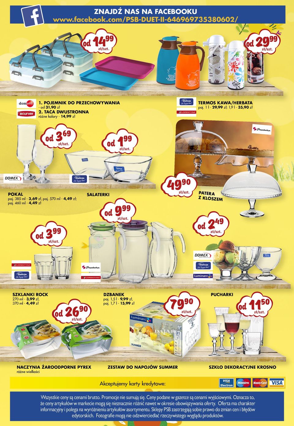 ,7 l - 5,99 zł 7990 PUCHARki 50 Nczyni żroporne Pyrex różne wielkości slterki poj. 85 ml -,69 zł, poj. 570 ml - 4,49 zł; poj.