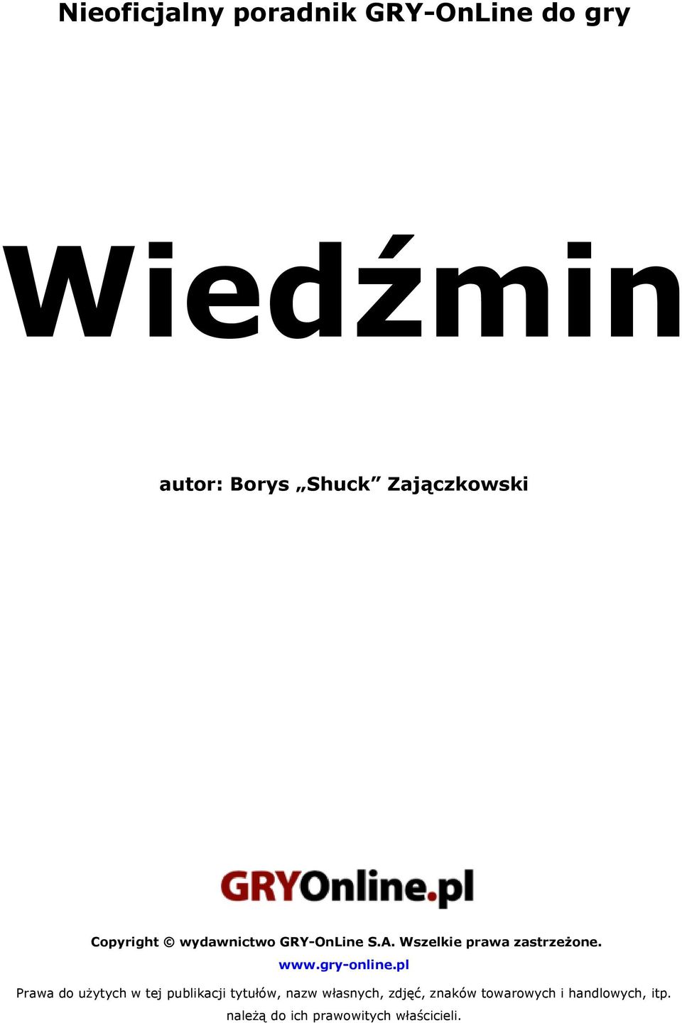Wszelkie prawa zastrzeżone. www.gry-online.