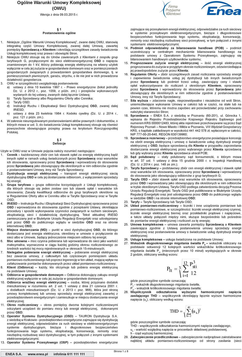 świadczenia Usługi kompleksowej oraz prawa i obowiązki Stron. 2.