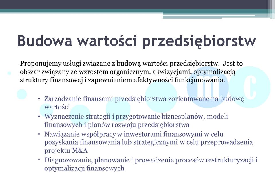 Zarzadzanie finansami przedsiębiorstwa zorientowane na budowę wartości Wyznaczenie strategii i przygotowanie biznesplanów, modeli finansowych i planów rozwoju