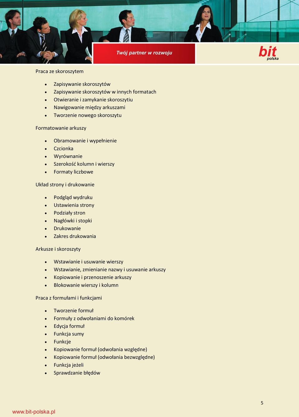 Drukowanie Zakres drukowania Arkusze i skoroszyty Wstawianie i usuwanie wierszy Wstawianie, zmienianie nazwy i usuwanie arkuszy Kopiowanie i przenoszenie arkuszy Blokowanie wierszy i kolumn Praca z