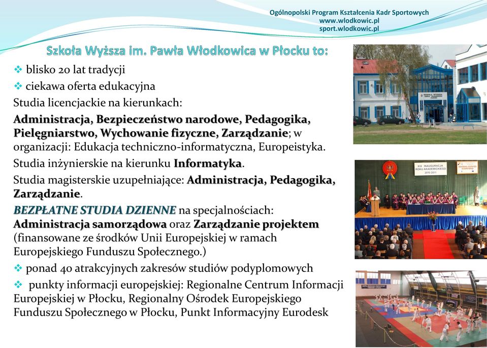 BEZPŁATNE STUDIA DZIENNE na specjalnościach: Administracja samorządowa oraz Zarządzanie projektem (finansowane ze środków Unii Europejskiej w ramach Europejskiego Funduszu Społecznego.