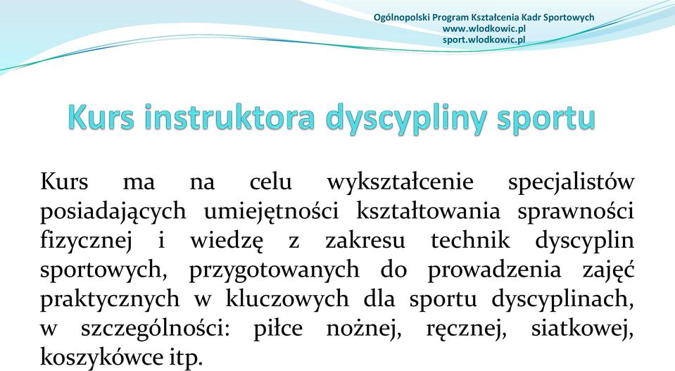 sportowych, przygotowanych do prowadzenia zajęć praktycznych w kluczowych