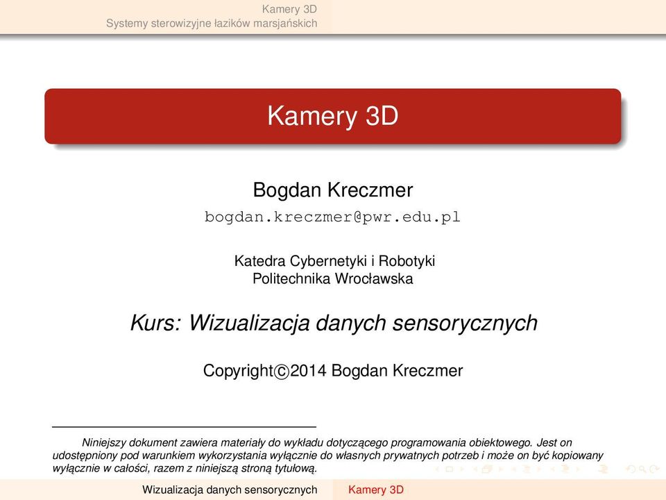 Niniejszy dokument zawiera materiały do wykładu dotyczacego programowania obiektowego.