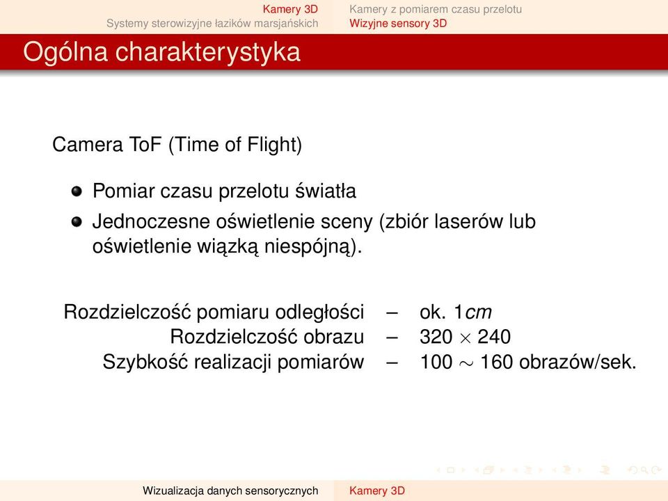 oświetlenie wiazk a niespójna). Rozdzielczość pomiaru odległości ok.