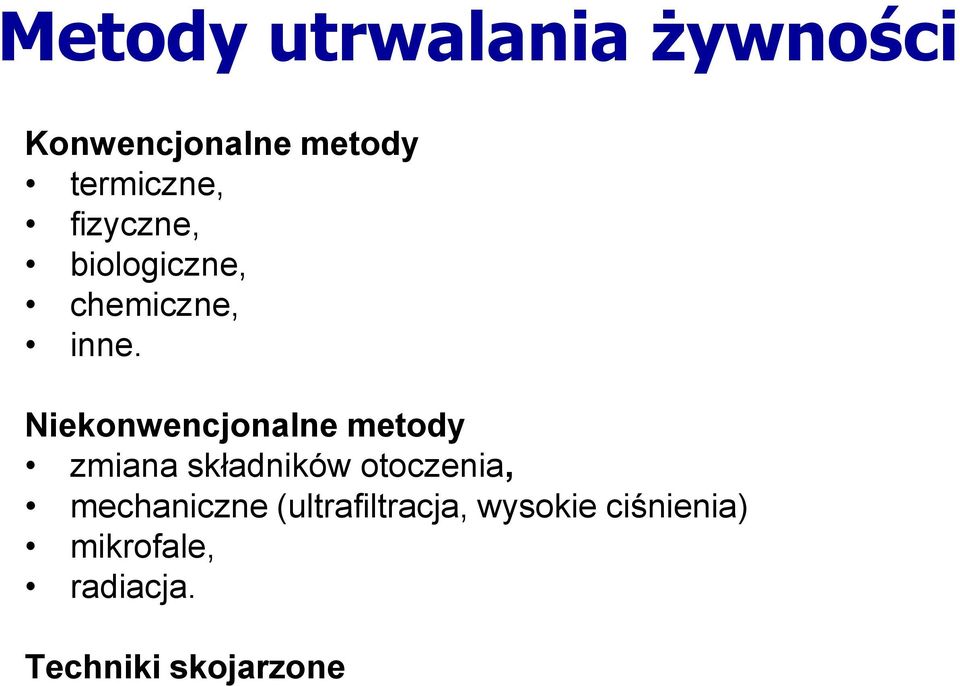 Metody Utrwalania żywności Fizyczne Chemiczne I Biologiczne Metody utrwalania żywności. dr hab. inż. Krzysztof Tereszkiewicz - PDF